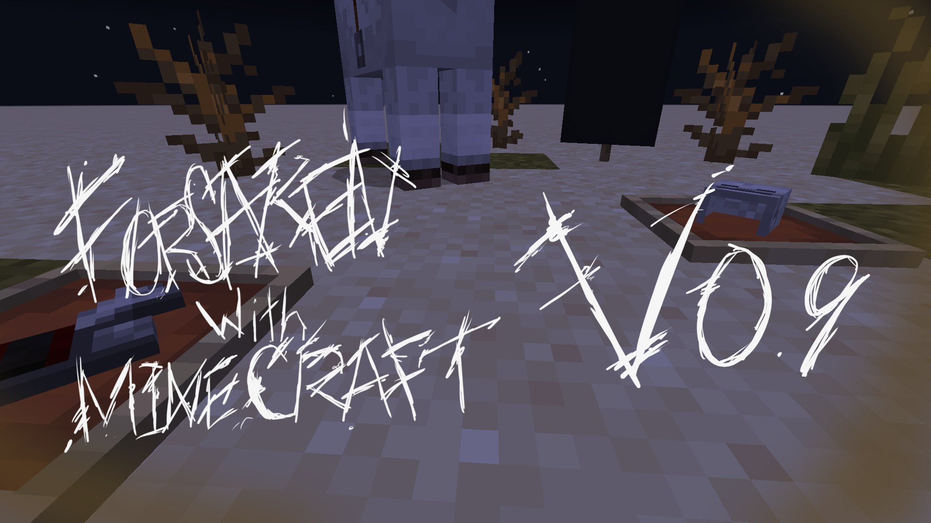 FORSAKEN with MINECRAFT V0.9